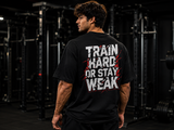 Train Hard or Stay Weak Oversized Gym T-Shirt for Men | Motivational Graphic Back Print | Premium Cotton Streetwear Tee | Black | KVLTVR