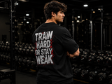Train Hard or Stay Weak Oversized Gym T-Shirt for Men | Motivational Graphic Back Print | Premium Cotton Streetwear Tee | Black | KVLTVR